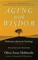 Vieillir avec sagesse : Réflexions, histoires et enseignements - Aging with Wisdom: Reflections, Stories and Teachings