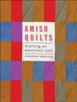 Les quilts amish : L'artisanat d'une icône américaine - Amish Quilts: Crafting an American Icon