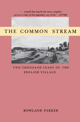 Common Stream the : Deux mille ans de village anglais - Common Stream the: Two Thousand Years of the English Villag