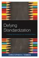 Défier la normalisation : Créer des programmes pour un avenir incertain - Defying Standardization: Creating Curriculum for an Uncertain Future