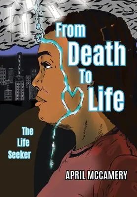 De la mort à la vie : Le chercheur de vie - From Death to Life: The Life Seeker