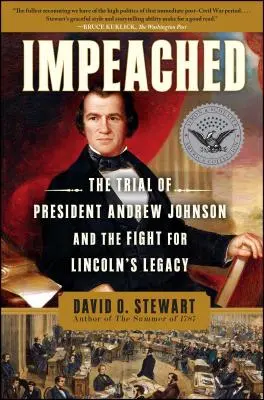 Impeached : Le procès du président Andrew Johnson et la lutte pour l'héritage de Lincoln - Impeached: The Trial of President Andrew Johnson and the Fight for Lincoln's Legacy