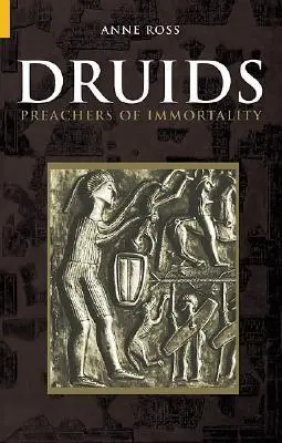 Les druides : Prêcheurs d'immortalité - Druids: Preachers of Immortality