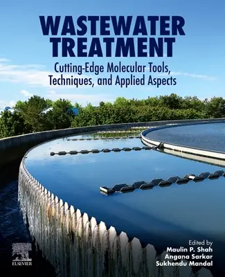 Traitement des eaux usées : Outils moléculaires de pointe, techniques et aspects appliqués - Wastewater Treatment: Cutting-Edge Molecular Tools, Techniques and Applied Aspects