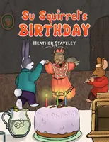 L'anniversaire de l'écureuil Su - Su Squirrel's Birthday