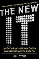 The New It : How Technology Leaders Are Enabling Business Strategy in the Digital Age (Le nouveau It : comment les leaders de la technologie facilitent la stratégie commerciale à l'ère numérique) - The New It: How Technology Leaders Are Enabling Business Strategy in the Digital Age