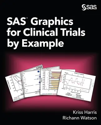 Graphiques SAS pour les essais cliniques par exemple - SAS Graphics for Clinical Trials by Example