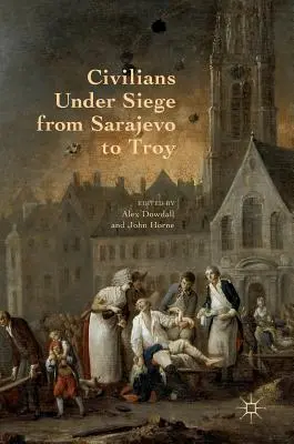 Les civils assiégés de Sarajevo à Troie - Civilians Under Siege from Sarajevo to Troy