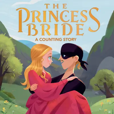 La princesse mariée : Une histoire à rebondissements - The Princess Bride: A Counting Story