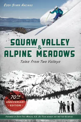 Squaw Valley et Alpine Meadows : Histoires de deux vallées - Squaw Valley and Alpine Meadows: Tales from Two Valleys