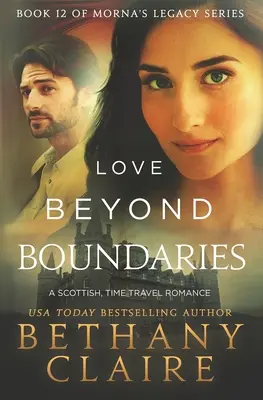 L'amour au-delà des frontières : Une romance écossaise de voyage dans le temps - Love Beyond Boundaries: A Scottish Time Travel Romance