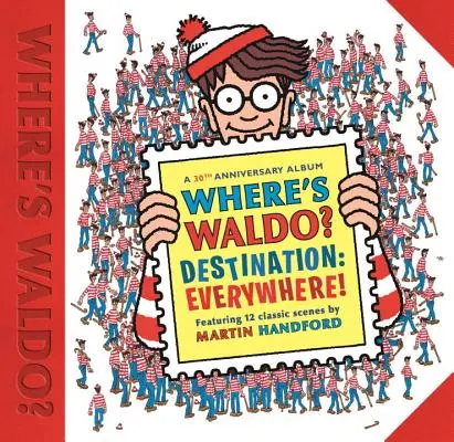 Où est Waldo ? Destination : Partout ! 12 scènes classiques comme vous ne les avez jamais vues ! - Where's Waldo? Destination: Everywhere!: 12 Classic Scenes as You've Never Seen Them Before!