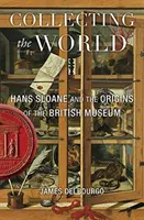 Collectionner le monde : Hans Sloane et les origines du British Museum - Collecting the World: Hans Sloane and the Origins of the British Museum