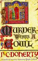 Murder Wears a Cowl (Hugh Corbett Mysteries, Book 6) - Un mystère médiéval captivant sur fond de meurtre et de religion. - Murder Wears a Cowl (Hugh Corbett Mysteries, Book 6) - A gripping medieval mystery of murder and religion