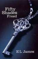 Cinquante nuances libérées - Le best-seller n°1 du Sunday Times - Fifty Shades Freed - The #1 Sunday Times bestseller