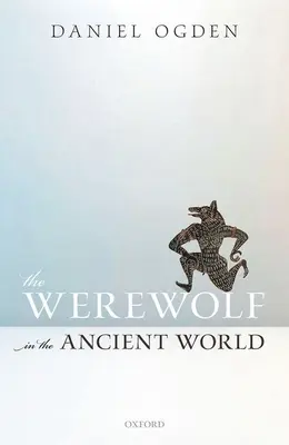 Le loup-garou dans le monde antique - The Werewolf in the Ancient World