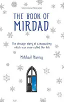 Le livre de Mirdad : l'étrange histoire d'un monastère autrefois appelé l'Arche - The Book of Mirdad: The Strange Story of a Monastery Which Was Once Called the Ark