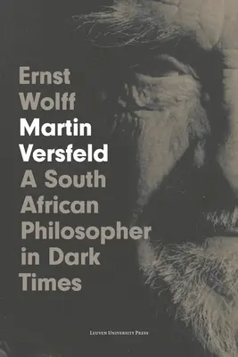 Martin Versfeld : Un philosophe sud-africain dans une période sombre - Martin Versfeld: A South African Philosopher in Dark Times