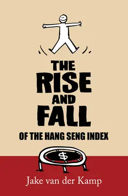 L'ascension et la chute de l'indice Hang Seng - The Rise and Fall of the Hang Seng Index