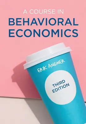 Un cours d'économie comportementale - A Course in Behavioral Economics