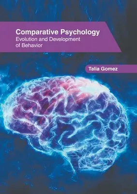 Psychologie comparée : Evolution et développement du comportement - Comparative Psychology: Evolution and Development of Behavior