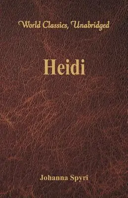 Heidi (Classique mondial, non abrégé) - Heidi (World Classics, Unabridged)