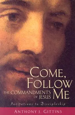 Viens, suis-moi : Les commandements de Jésus - Come, Follow Me: The Commandments of Jesus