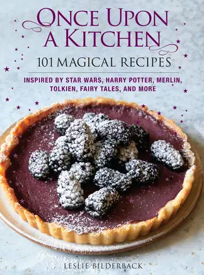 Il était une fois la cuisine : 101 recettes magiques - Once Upon a Kitchen: 101 Magical Recipes