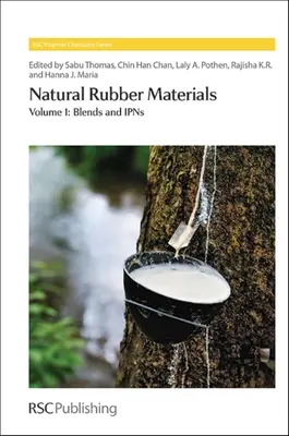 Matériaux en caoutchouc naturel : Volume 1 : Blends and Ipns - Natural Rubber Materials: Volume 1: Blends and Ipns