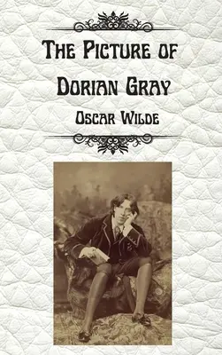 Le tableau de Dorian Gray d'Oscar Wilde : Édition non censurée et non abrégée Couverture rigide - The Picture of Dorian Gray by Oscar Wilde: Uncensored Unabridged Edition Hardcover