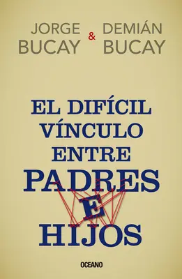 El Difcil Vnculo Entre Padres E Hijos