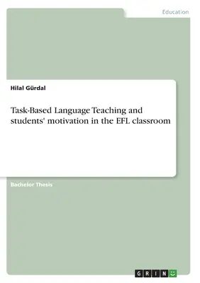 L'enseignement des langues basé sur les tâches et la motivation des étudiants dans la classe d'anglais langue étrangère - Task-Based Language Teaching and students' motivation in the EFL classroom