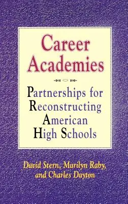 Career Academies : Partenariats pour la reconstruction des lycées américains - Career Academies: Partnerships for Reconstructing American High Schools