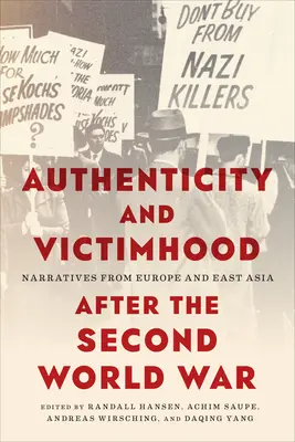 Authenticité et victimisation après la Seconde Guerre mondiale : récits d'Europe et d'Asie de l'Est - Authenticity and Victimhood After the Second World War: Narratives from Europe and East Asia