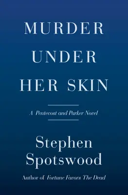 Meurtre sous la peau : Un mystère de Pentecôte et Parker - Murder Under Her Skin: A Pentecost and Parker Mystery