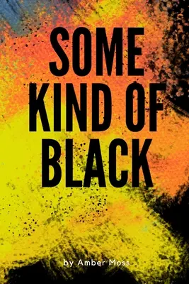 Une sorte de noir - Some Kind Of Black