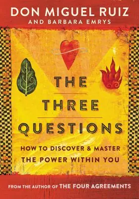 Les trois questions : Comment découvrir et maîtriser le pouvoir qui est en vous - The Three Questions: How to Discover and Master the Power Within You