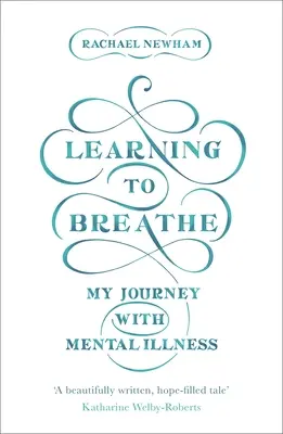 Apprendre à respirer : Mon voyage avec la maladie mentale - Learning to Breathe: My Journey with Mental Illness