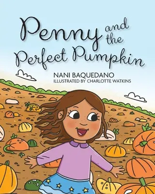 Penny et la citrouille parfaite - Penny and the Perfect Pumpkin