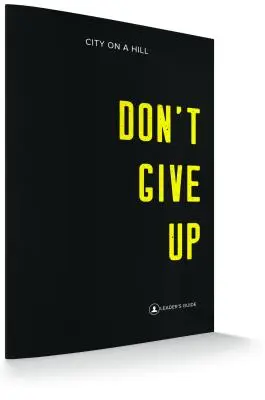 N'abandonnez pas : Guide de l'animateur - Don't Give Up: Leaders Guide