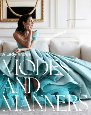 A Lady Knows : Modes & Manners (en anglais) - A Lady Knows: Modes & Manners