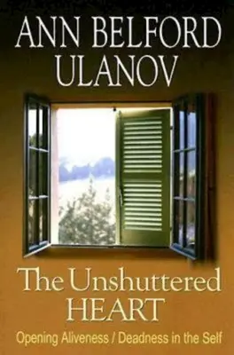 Le cœur ouvert : L'ouverture de l'ivresse et de la mort en soi - The Unshuttered Heart: Opening Aliveness/Deadness in the Self