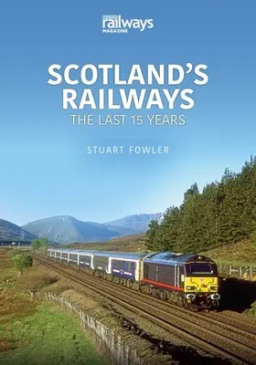 CHEMINS DE FER ÉCOSSAIS DES 15 DERNIÈRES ANNÉES - SCOTLANDS RAILWAYS THE LAST 15 YEARS