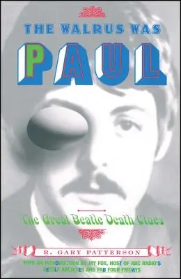 Le morse était Paul : Les grands indices de la mort des Beatles - The Walrus Was Paul: The Great Beatle Death Clues