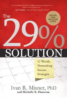 La solution à 29 % : 52 stratégies hebdomadaires de réussite en matière de réseautage - The 29% Solution: 52 Weekly Networking Success Strategies