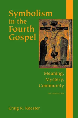 Le symbolisme dans le quatrième évangile : Signification, mystère, communauté - Symbolism in the Fourth Gospel: Meaning, Mystery, Community