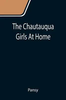Les filles de Chautauqua à la maison - The Chautauqua Girls At Home