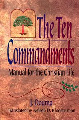 Les dix commandements : Manuel pour la vie chrétienne - The Ten Commandments: Manual for the Christian Life