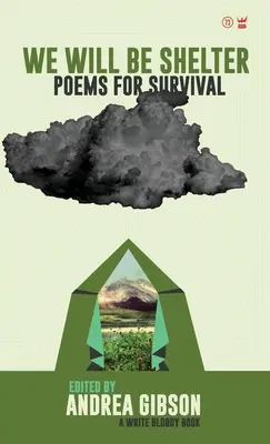 Nous serons un abri : Poèmes pour la survie - We Will Be Shelter: Poems for Survival