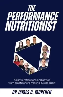 The Performance Nutritionist : Insights, reflections and advice from practitioners working in elite sport (Le nutritionniste de performance : idées, réflexions et conseils de praticiens travaillant dans le sport de haut niveau) - The Performance Nutritionist: Insights, reflections and advice from practitioners working in elite sport